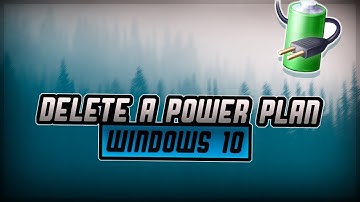 Windows 10: Delete a power plan from your computer