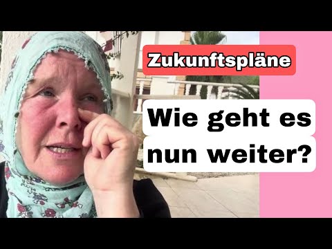 Wie wird es in Zukunft weitergehen? Unsere Pläne Auswandern Türkei Alanya 17.Mai 2024