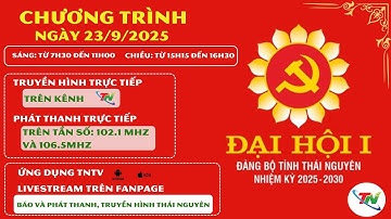 Trực tiếp: KHAI MẠC ĐẠI HỘI ĐẠI BIỂU ĐẢNG BỘ TỈNH THÁI NGUYÊN LẦN THỨ I, NHIỆM KỲ 2025-2030