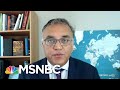 U.S. Is Headed In 'Wrong Direction' With Virus, Says Doctor | Morning Joe | MSNBC