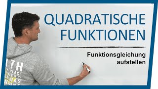 Quadratische Funktion aufstellen | Funktionen modellieren | Mathe by Daniel Jung