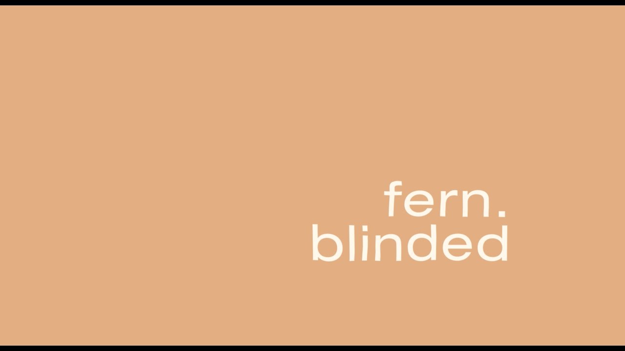 Watch Fern. - Blinded (Official Lyric Video) on YouTube Watch Fern. - Blinded (Official Lyric Video) on YouTube