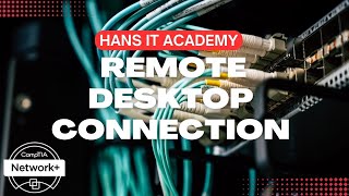 Remote desktop connection and gateway - CompTIA Network+ N10-008 Domain 4.19