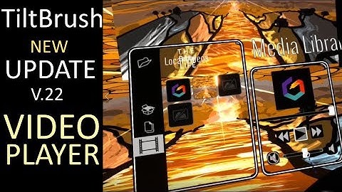 TILT BRUSH║New Updates│v.22│VIDEOS│Group Select