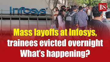 Mass layoffs at Infosys, trainees evicted overnight: what’s happening?