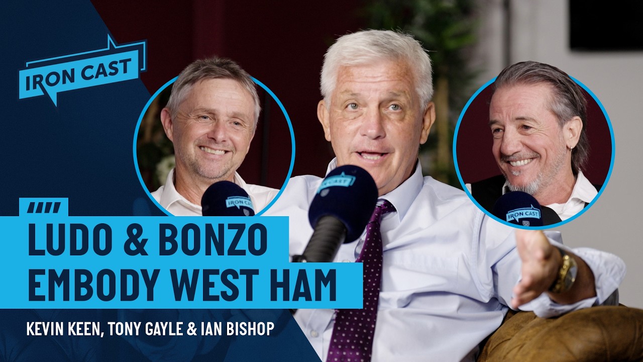 ‘Ludo and Bonzo embody West Ham United’ | Keen, Bishop and Gale remember two icons | Ironcast