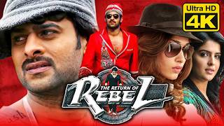 The Return of Rebel (4K) - South Action Hindi Dubbed Full Movie | Prabhas, Tamannaa, Deeksha