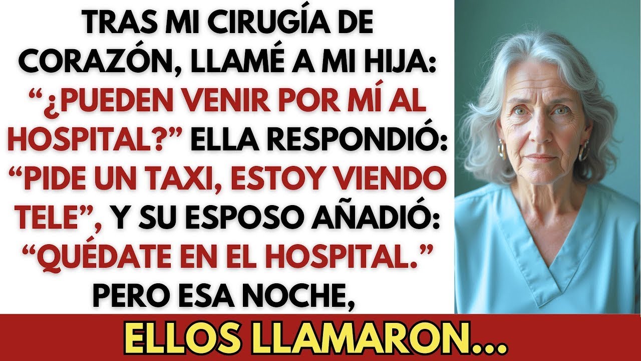 Mi Hija y su Esposo se Negaron a Llevarme a Casa tras mi Cirugía, pero esa Noche Ellos…