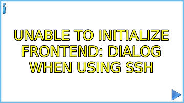 Ubuntu: Unable to initialize frontend: dialog when using ssh (2 Solutions!!)