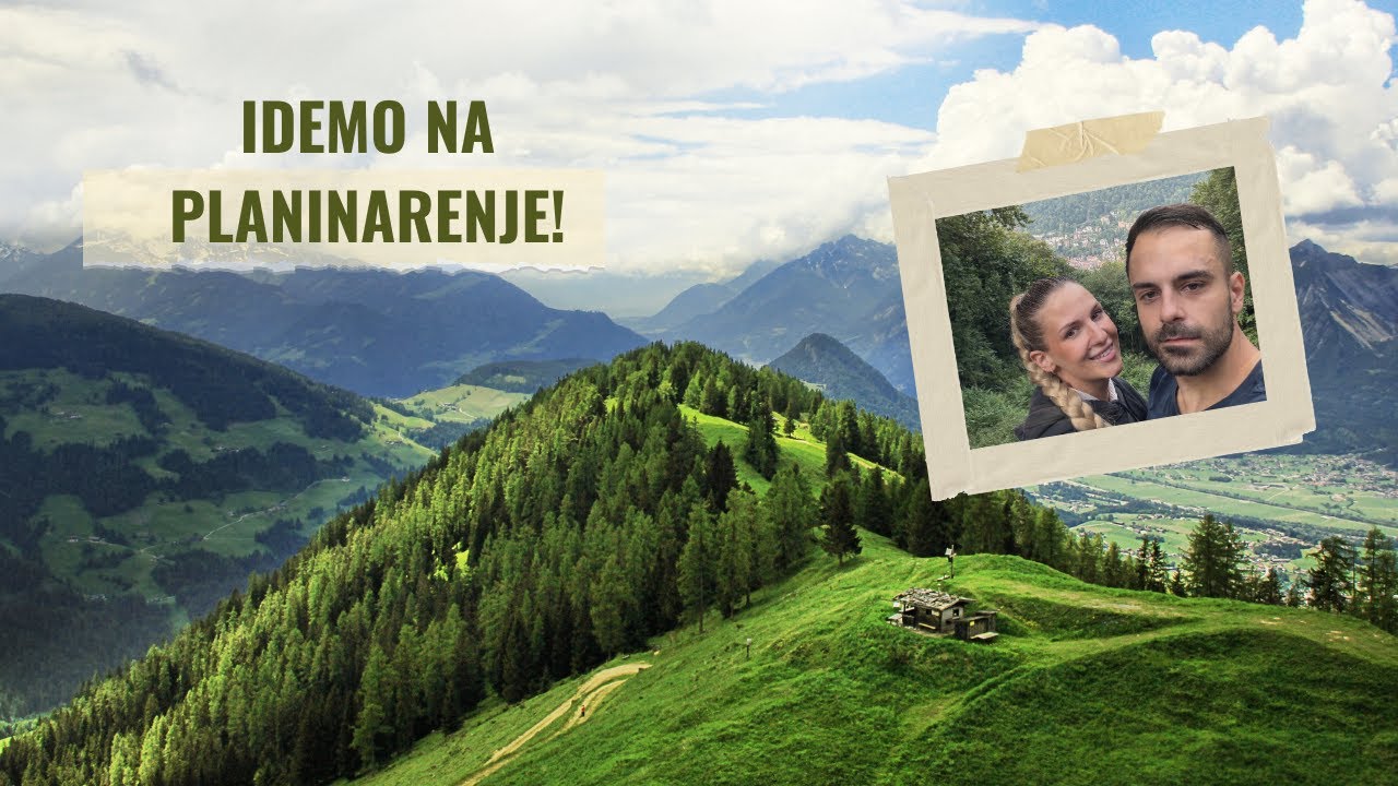 PLANINARENJE I ODMOR OD SVAKODNEVNICE.