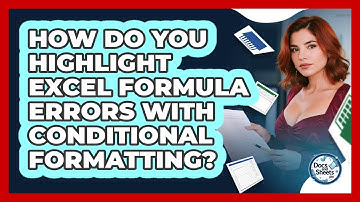 How Do You Highlight Excel Formula Errors With Conditional Formatting? - Docs and Sheets Pro