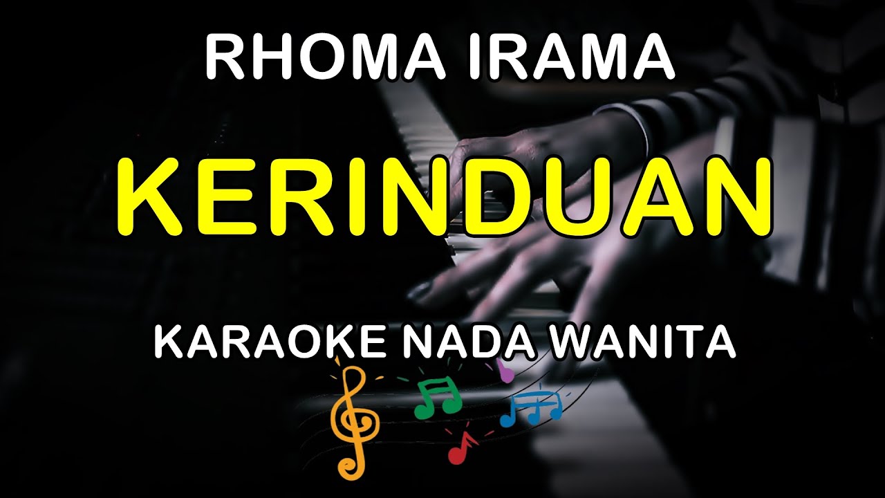 KERINDUAN - KARAOKE NADA WANITA ( RHOMA IRAMA )