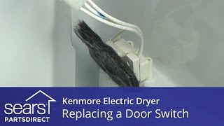 How to Replace a Kenmore Electric Dryer Door Switch This video from Sears PartsDirect shows how to replace a broken door switch in some Kenmore electric dryers. If your dryer won