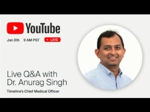 Timeline Longevity and Health Q&A with Dr. Anurag Singh