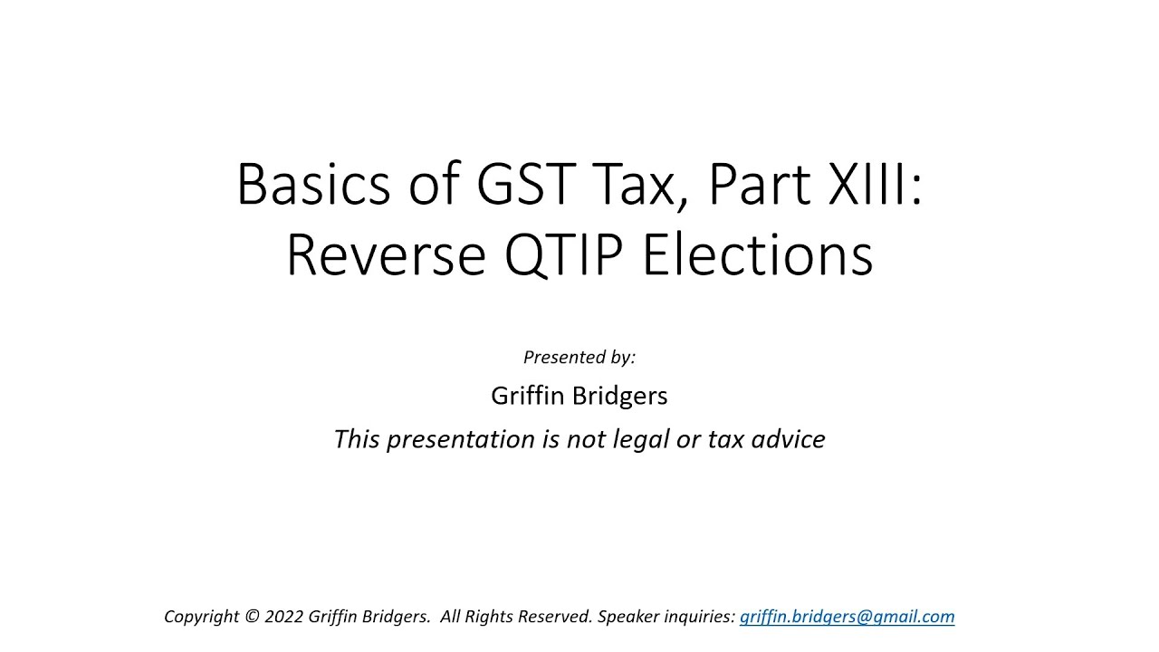 Basics of GenerationSkipping Transfer Tax, Part XIII The Reverse QTIP