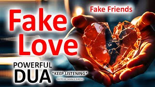 Powerful Dua Against Fake Love, Fake Friends, Fake Partner, And Jealous People