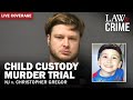 Live child custody murder trial  nj v christopher gregor  day 4 part 2