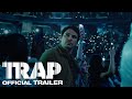 Trap  official trailer  in cinemas 8 august