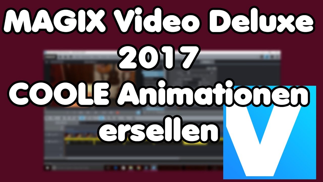 Coole Bildanimationen Unter Magix Video Deluxe 17 Erstellen Tutorial Youtube