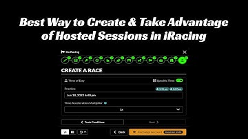 Best Way to Create & Take Advantage of Hosted Sessions in iRacing
