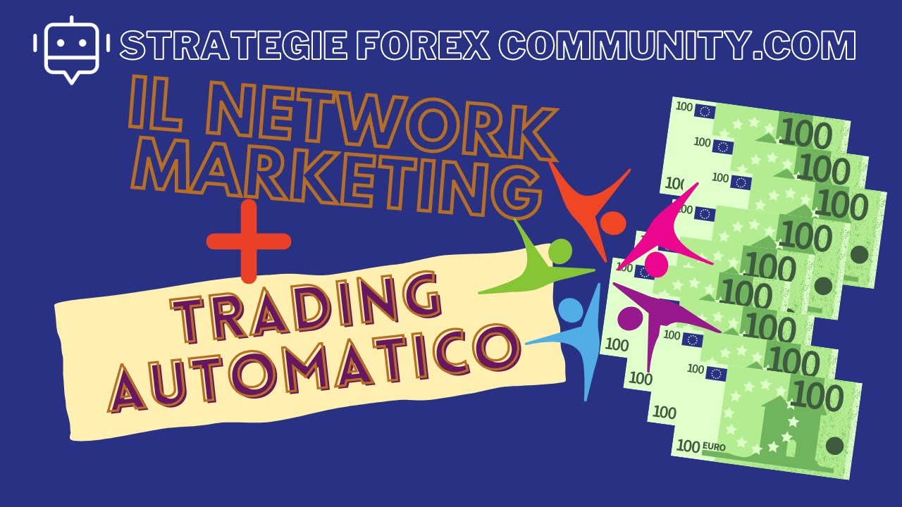 Come fare Network Marketing online con il trading Automatico - YouTube