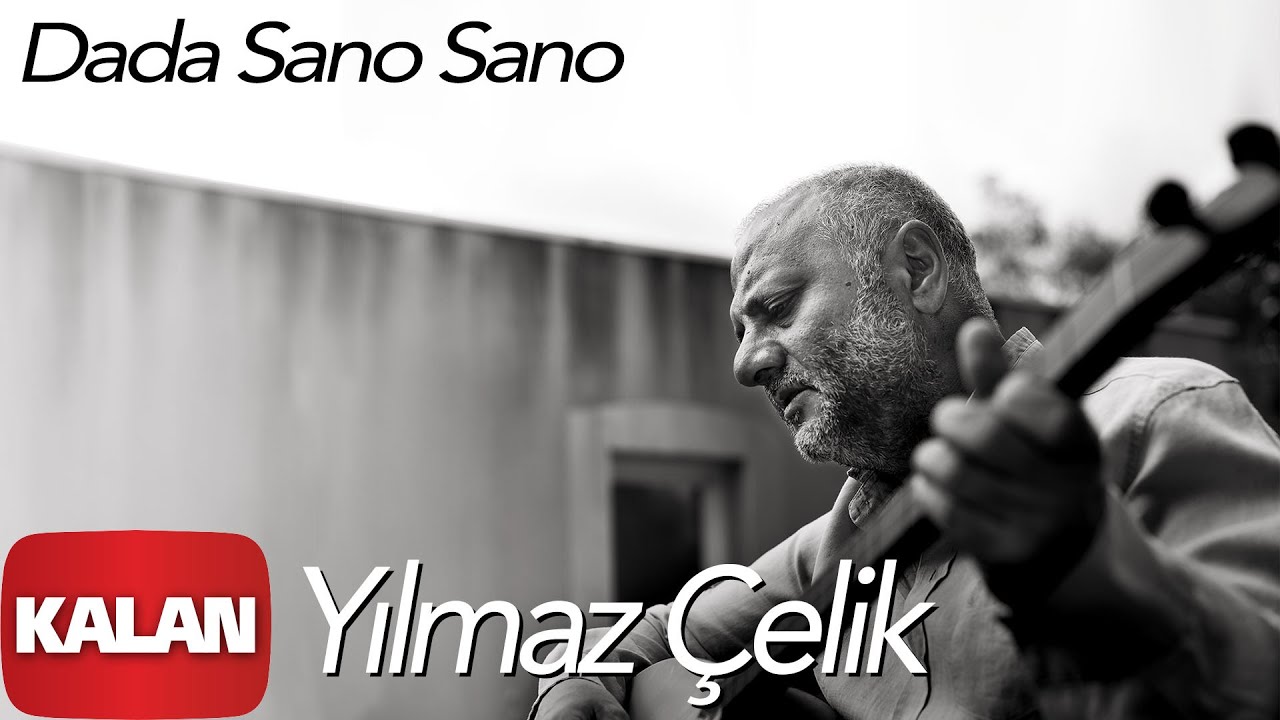 Yılmaz Çelik - Dada Sano Sano (Ah Akşamdır) [ Klamê Koê Vorıni © 2019 Kalan Müzik ]