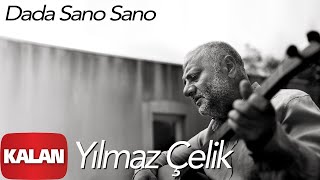 Yılmaz Çelik - Dada Sano Sano (Ah Akşamdır) [ Klamê Koê Vorıni © 2019 Kalan Müzik ]