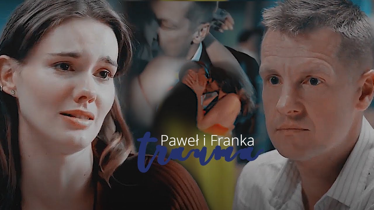 Paweł i Franka | Trauma
