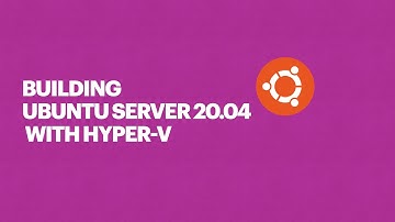 Building Ubuntu 20.04 Server using Hyper-V