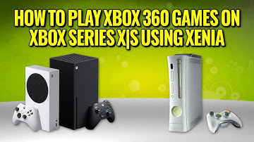 How to play Xbox 360 games on Xbox Series X|S using Xenia