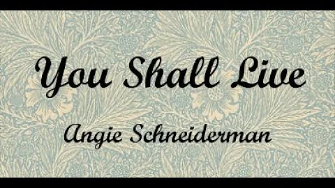 Angie Schneiderman: You Shall Live
