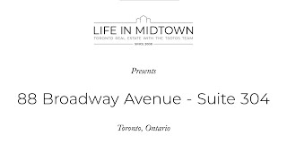 88 Broadway Ave #304 | Midtown | Toronto, ON