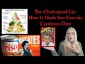 The Cholesterol Lie: How It Made You Fear the Carnivore Diet