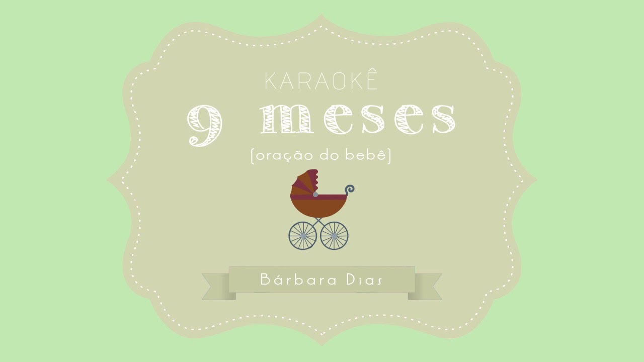 Bárbara Dias 9 meses Karaoke