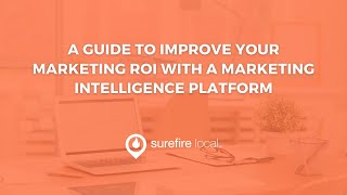 A Guide to Improve Your Marketing ROI with a Marketing Intelligence Platform