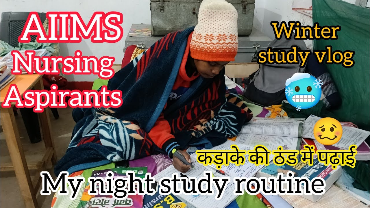 How do l Study at Night ? AIIMS Nursing Aspirants winter study routine as BSc nursing student 