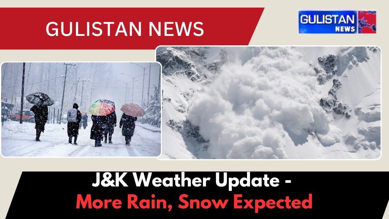 J&K Braces for More Rain and Snow After Avalanche and Flooding ...