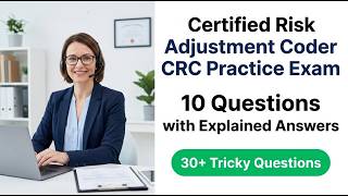 Pass the 2026 Certified Risk Adjustment Coder CRC Practice Exam with These 10 Question Answers!