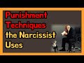 Punishment Techniques the Narcissist Uses │NARCISSISTS, NARCISSISM