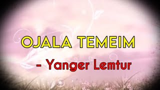 OJALA TEMEIM ~ Yanger Lemtur | Lyrics Video | Ao Song