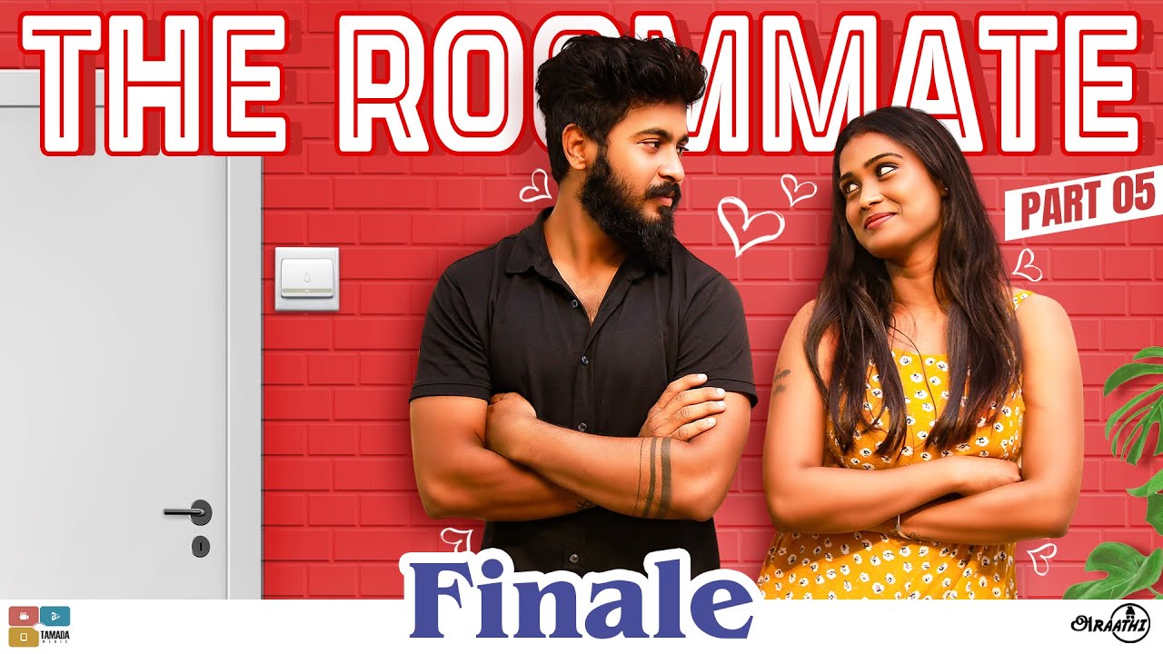 THE ROOMMATE | FINALE | PART -5 | Poornima Ravi | Araathi | Tamada ...