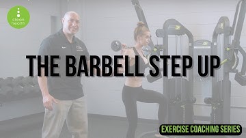 Exercise Coaching Series - The Barbell Step up with Dr Bill Campbell