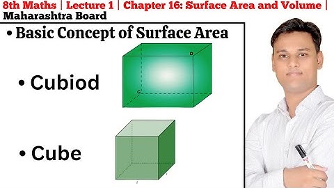 8th Maths | Lecture 1 | Chapter 16: Surface Area and Volume | Maharashtra Board