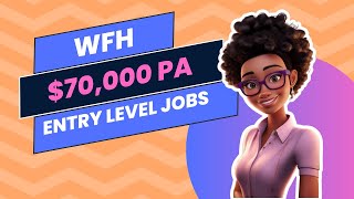 Make $70,000 a year working from home (Entry Level jobs)