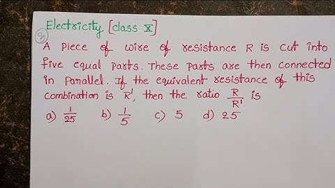 Een stuk weerstandsdraad R wordt in vijf gelijke delen geknipt. Deze delen worden vervolgens met ...