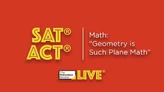 SAT/ACT: Math | "Geometry is Such Plane Math" | TPR Live | The Princeton Review