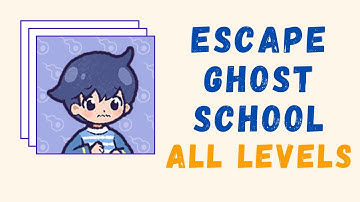 Escape Ghost School | All Levels | Stage 1-30 |
