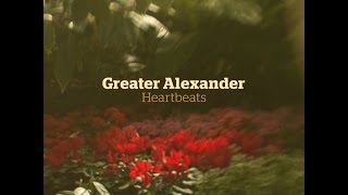 Heartbeats - José González \/ Ellie Goulding \/ The Knife - (by Greater Alexander)