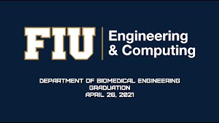 Department of Biomedical Engineering Spring 2021 Graduation Celebration