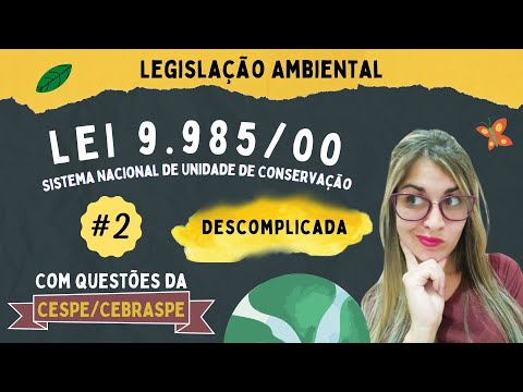 |CEBRASPE/CESPE| LEI nº 9.985/2000 (Sistema Nacional de Unidades de Conservação da Natureza)- SNUC#2